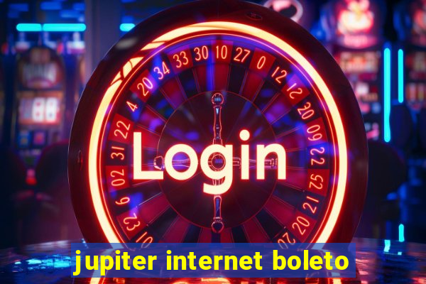 jupiter internet boleto